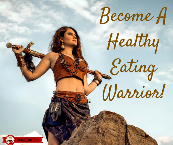 Become A Healthy Eating Warrior!